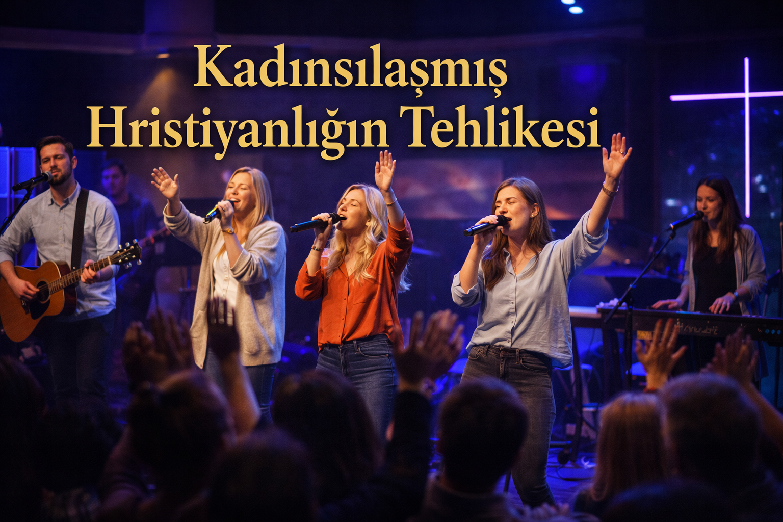 Kadınsılaşmış Hristiyanlığın Tehlikesi