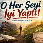 O Her Şeyi İyi Yaptı!