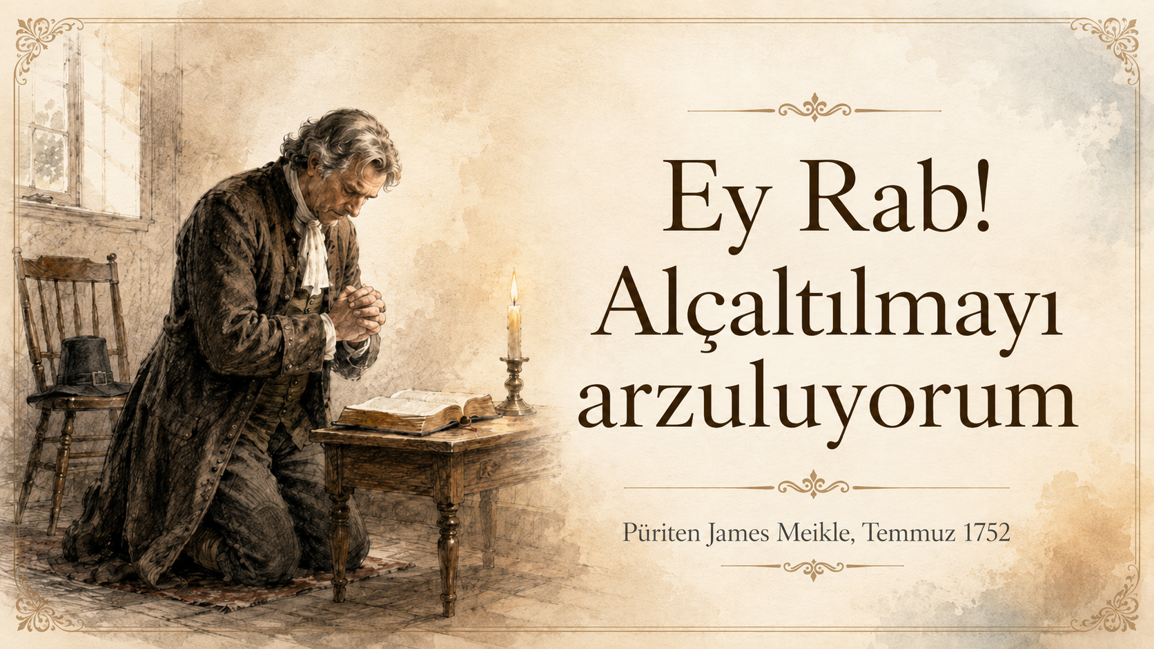 Ey Rab! Alçaltılmayı arzuluyorum