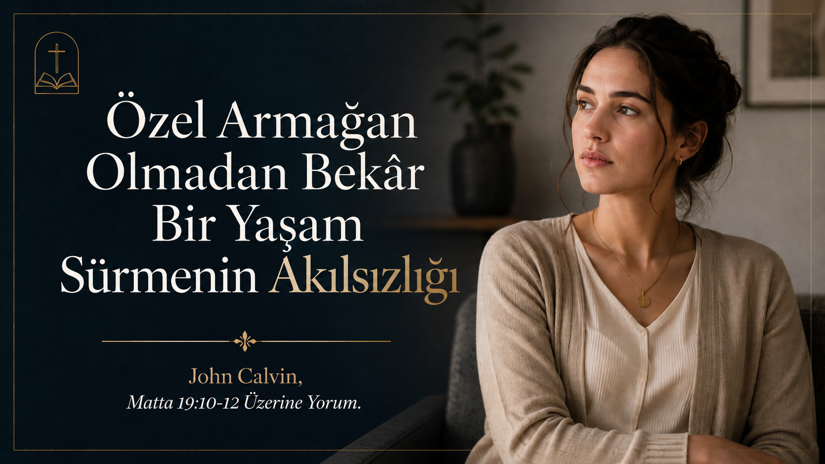 Özel Armağan Olmadan Bekâr Bir Yaşam Sürmenin Akılsızlığı