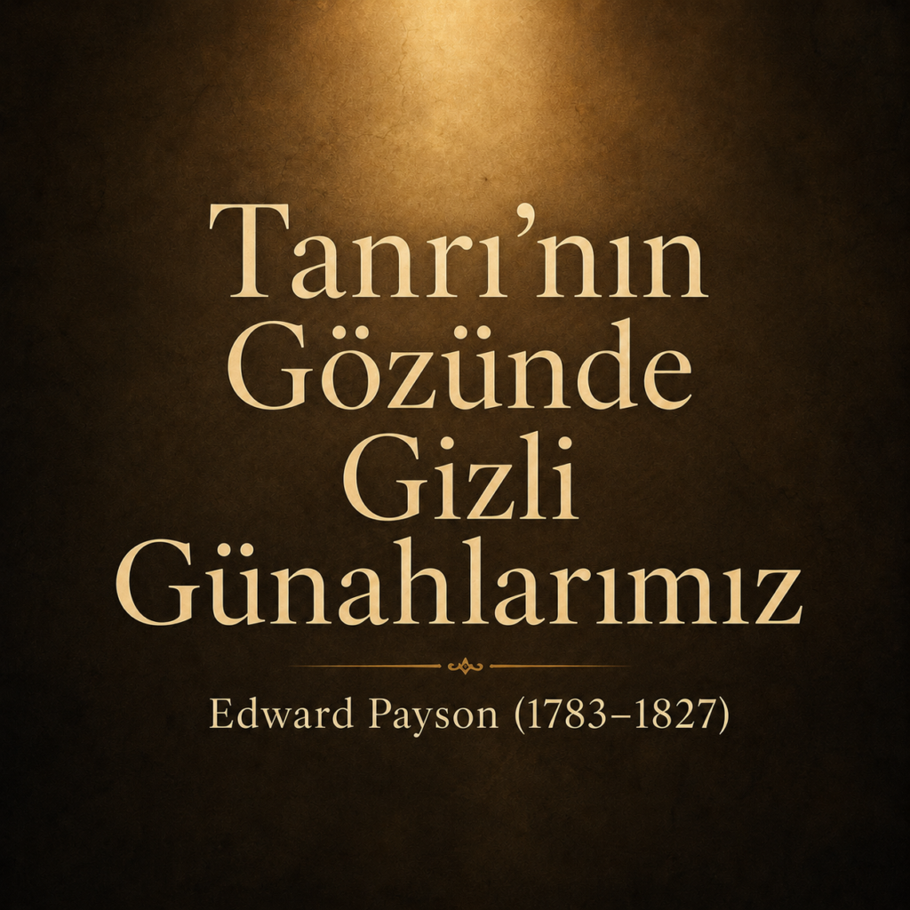 Tanrı’nın Gözünde Gizli Günahlarımız