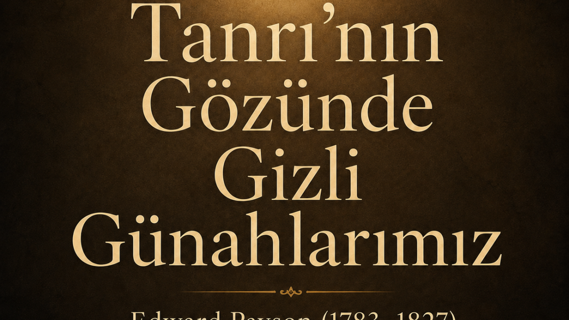 Tanrı’nın Gözünde Gizli Günahlarımız
