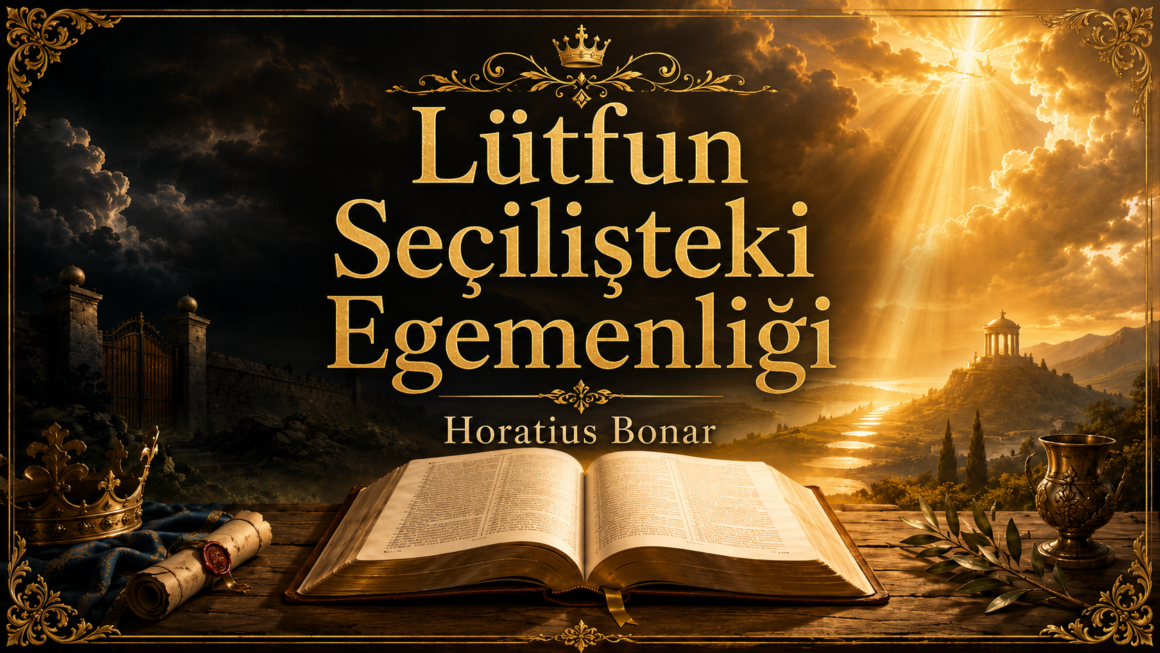 Lütfun Seçilişteki Egemenliği – Horatius Bonar
