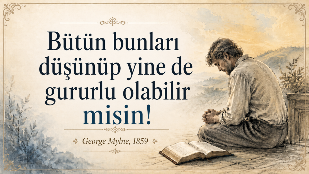 Bütün bunları düşünüp yine de gururlu olabilir misin!
