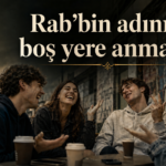 Rab'bin adını boş yere anmak